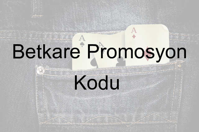 Betkare promosyon kodu