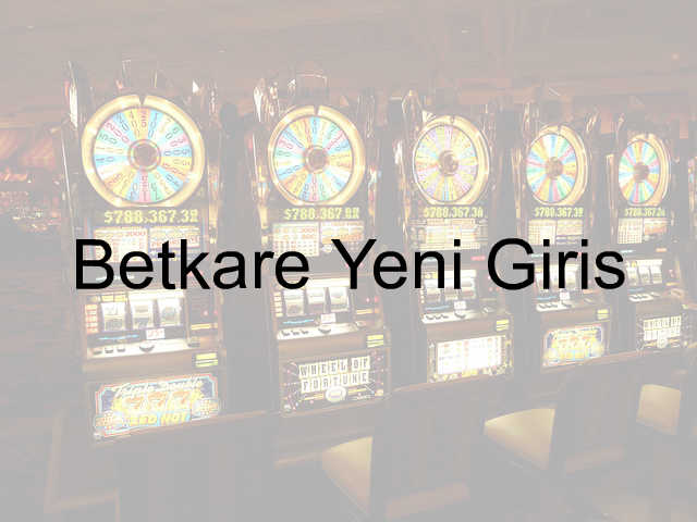 Betkare yeni giriş